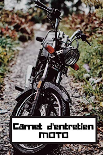 CARNET D'ENTRETIEN MOTO: Idéal pour suivre l'entretien de votre moto en temps réel | Réservé aux propriétaires de bécane | Carnet au format de poche : 15x23cm