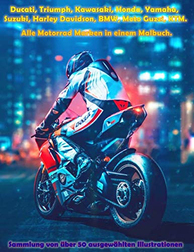 Ducati, Triumph, Kawasaki, Honda, Yamaha, Suzuki, Harley Davidson, BMW, Moto Guzzi, KTM. Alle Motorrad Marken in einem Malbuch. Sammlung von über 50 ausgewählten Illustrationen