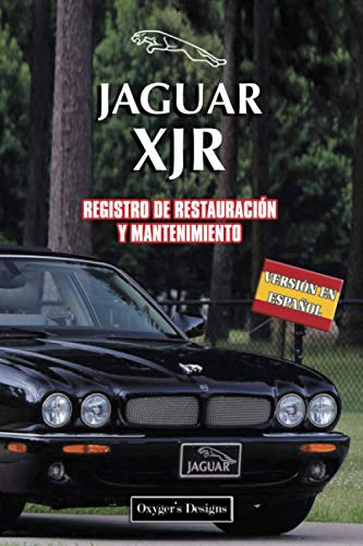 JAGUAR XJR: REGISTRO DE RESTAURACIÓN Y MANTENIMIENTO (Ediciones en español)