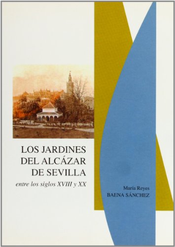 Los jardines del Alcázar de Sevilla entre los siglos XVIII y XX: 37 (Arte)