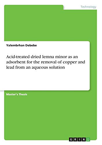 Acid-treated dried lemna minor as an adsorbent for the removal of copper and lead from an aqueous solution