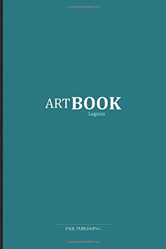 Blank Art Book - Pantone Colors: Blank School Planner (Laguna Cover) for Writing, Drawing, Painting, Sketching or Doodling (100 Pages, White Paper, Size 6" x 9")