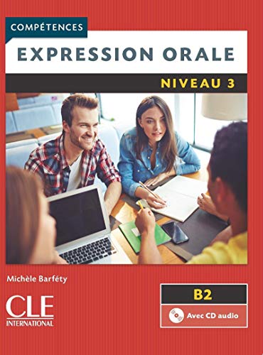 Expression Orale 3 - 2º Édition (+ CD): Expression orale B2 Livre & CD (Compétences)