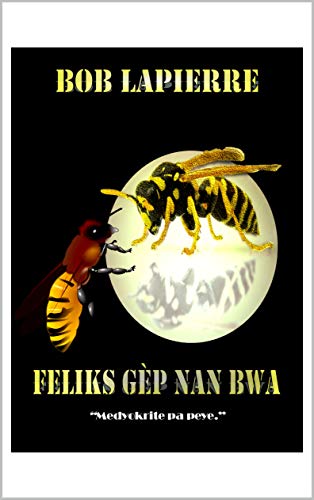 Feliks Gèp Nan Bra: Vèsyon Kreyòl 6x9 (French Edition)