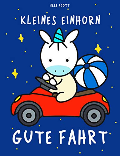 Kleines Einhorn Gute Fahrt: Gute-Nacht-Geschichte mit den Einhörnern Mila und Moo (German Edition)