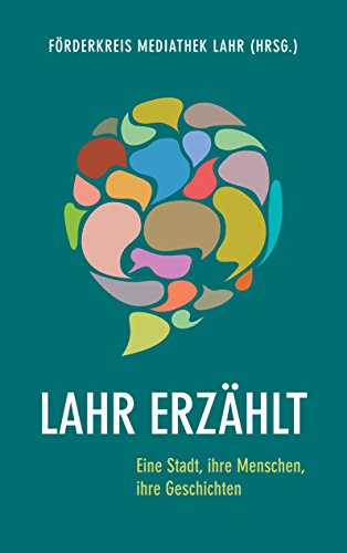 Lahr erzählt: Eine Stadt, ihre Menschen, ihre Geschichten (German Edition)