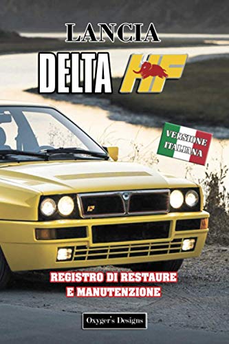 LANCIA DELTA HF: REGISTRO DI RESTAURE E MANUTENZIONE (Edizioni italiane)