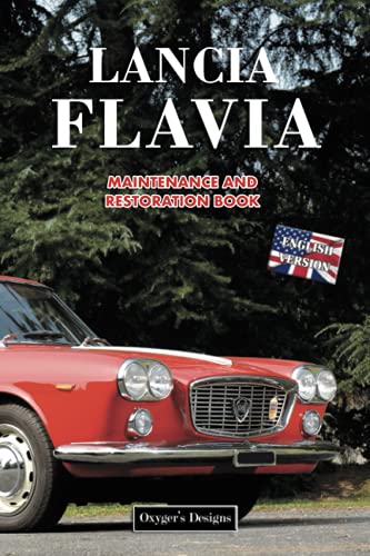 LANCIA FLAVIA: MAINTENANCE AND RESTORATION BOOK (English editions)