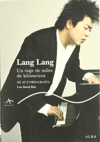 Lang Lang: Un viaje de miles de kilómetros (Trayectos A contratiempo)