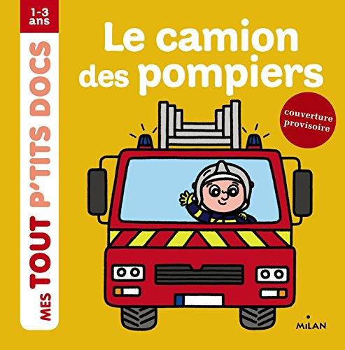 Le camion des pompiers (Mes tout p'tits docs) (French Edition)