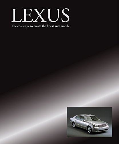 Lexus – The challenge to create the finest automobile (English Edition)