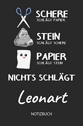 Nichts schlägt - Leonart - Notizbuch: Schere - Stein - Papier - Individuelles personalisiertes Männer & Jungen Namen Blanko Notizbuch. Liniert leere ... Weihnachts & Geburtstags Geschenk für Jungen.