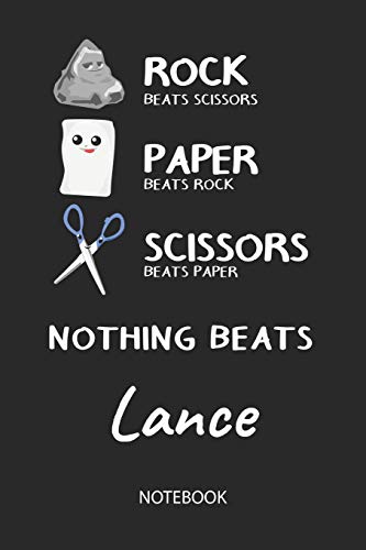 Nothing Beats Lance - Notebook: Rock Paper Scissors Game Pun - Blank Ruled Kawaii Personalized & Customized Name Notebook Journal Boys & Men. Cute ... School Supplies, Birthday & Christmas Gift.