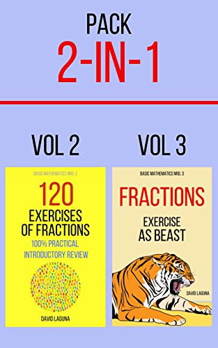 Pack 2-in-1 (VOL 2 - 120 EXERCISES OF FRACTIONS) (VOL 3 - FRACTIONS EXERCISE as BEAST) (Basic Mathematics Book 5) (English Edition)