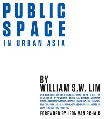 Public Space in Urban Asia by William SW Lim (2014-02-13)