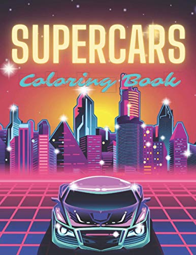 Supercars Coloring Book: Luxury Colouring Cars For Kids