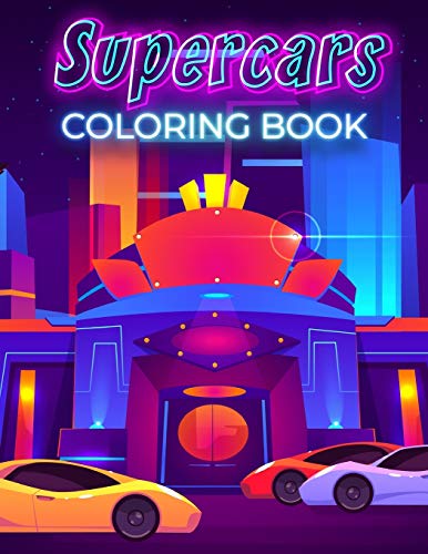 Supercars Coloring Book: Luxury Colouring Cars For Kids