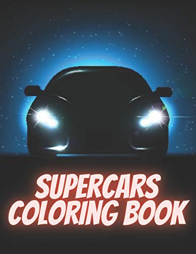 Supercars Coloring Book: Luxury Colouring Cars For Kids