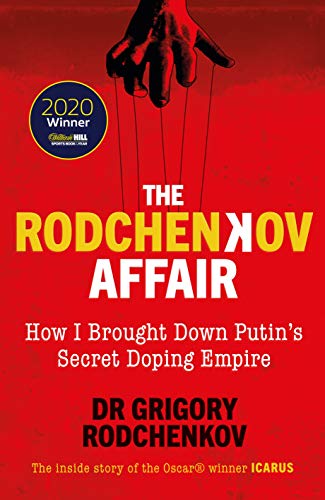 The Rodchenkov Affair: How I Brought Down Russia’s Secret Doping Empire – Winner of the William Hill Sports Book of the Year 2020 (English Edition)