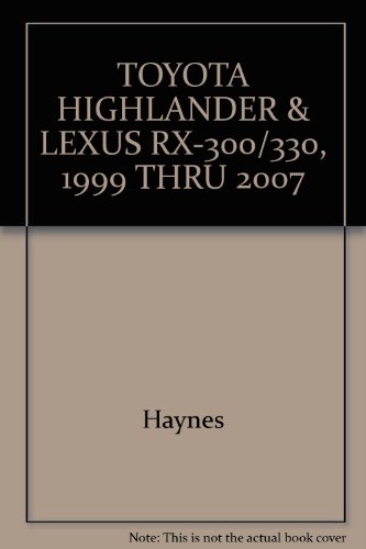 TOYOTA HIGHLANDER & LEXUS RX-300/330, 1999 THRU 2007