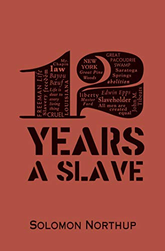 Twelve Years a Slave by Solomon Northup: Annotated (English Edition)