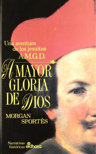 A mayor gloria de dios (Narrativas Históricas)