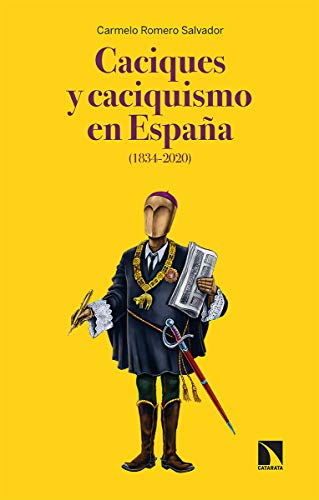 Caciques y caciquismo en España (1834-2020): 827 (Mayor)