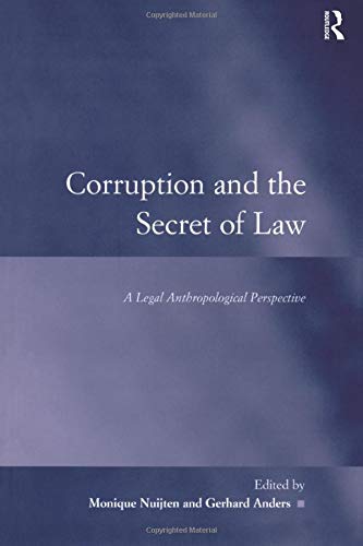 Corruption and the Secret of Law: A Legal Anthropological Perspective (Law, Justice and Power)