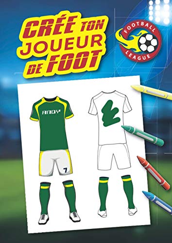 Crée ton joueur de foot: Livre de coloriage spécial Foot : personnalise le maillot de ton joueur de foot, crée le logo de son club et colorie le en ... grand format A4, 62 pages, reliure brochée.