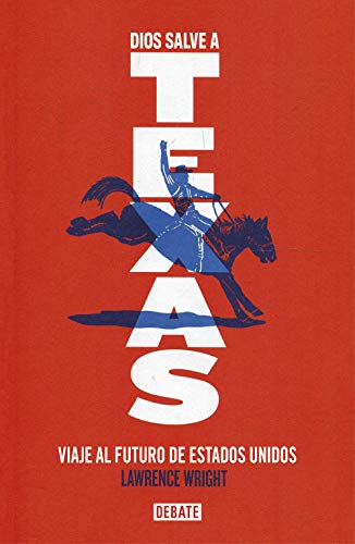 Dios salve a Texas: Viaje al futuro de Estados Unidos (Debate)