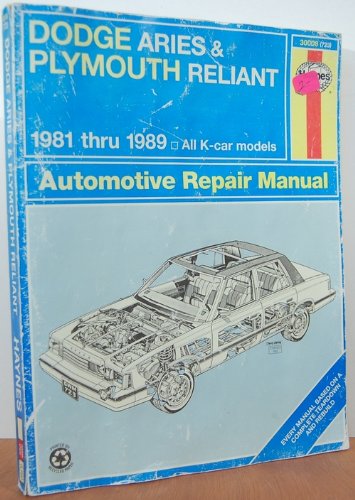 Dodge Aries and Plymouth Reliant 1981-89 Automotive Repair Manual (Book No 723)