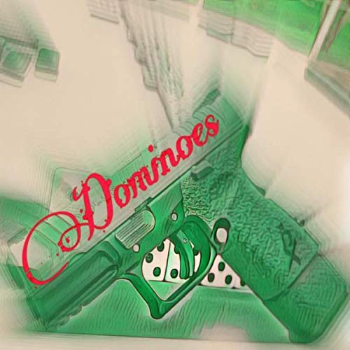 Dominoes [Explicit]