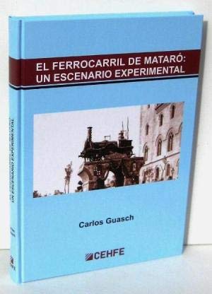 El ferrocarril de Mataró: un escenario experimental