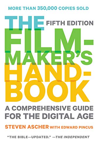 Filmmaker's Handbook, The (fifth Edition): A Comprehensive Guide for the Digital Age