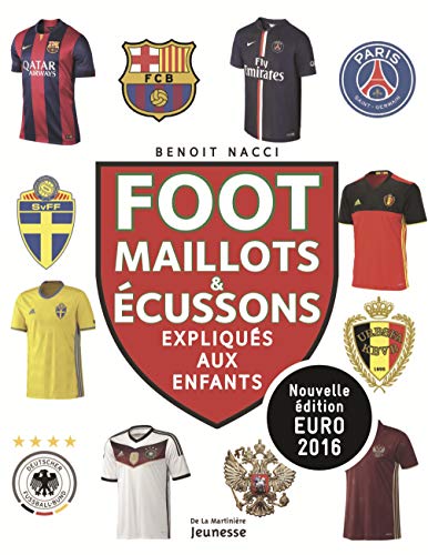 Foot, maillots et écussons. expliqués aux enfants (nvelle éd) (Documentaires)