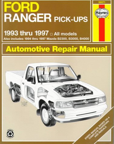 Ford Ranger and Mazda B-series Pick-ups (1993-97) Automotive Repair Manual (Haynes Automotive Repair Manuals)