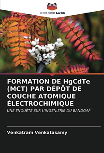 FORMATION DE HgCdTe (MCT) PAR DÉPÔT DE COUCHE ATOMIQUE ÉLECTROCHIMIQUE: UNE ENQUÊTE SUR L'INGÉNIERIE DU BANDGAP