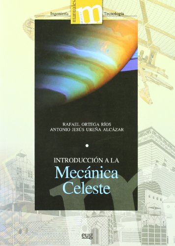 Introducción a la mecánica celeste (Manuales Major/ Ingeniería y Tecnología)