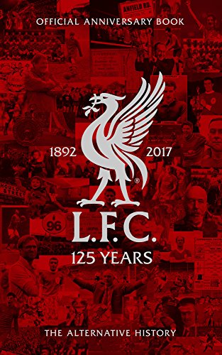 LFC 125: The Alternative History: Official Liverpool Football Club Anniversary Book (English Edition)