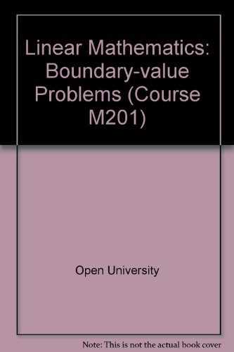 Linear Mathematics: Boundary-value Problems Unit 25 (Course M201)