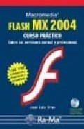 Macromedia Flash MX 2004. Curso práctico. Cubre también la versión professional.