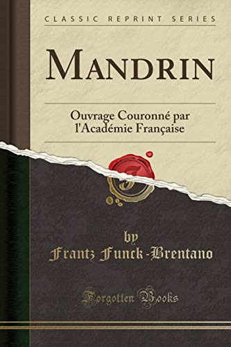 Mandrin: Ouvrage Couronné par l'Académie Française (Classic Reprint)