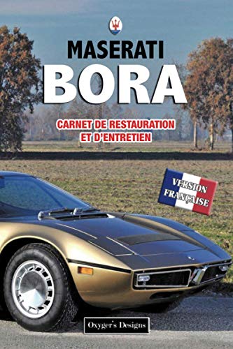 MASERATI BORA: CARNET DE RESTAURATION ET D’ENTRETIEN