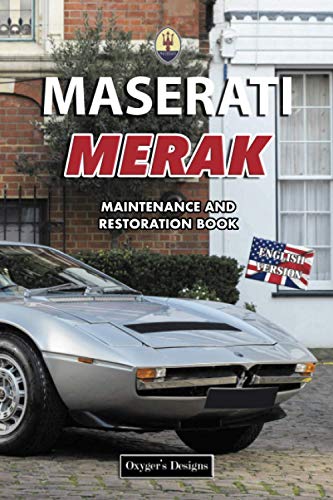 MASERATI MERAK: MAINTENANCE AND RESTORATION BOOK (English editions)