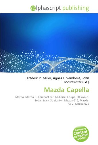 Mazda Capella: Mazda, Mazda 6, Compact car, Mid-size, Coupe, FR layout, Sedan (car), Straight-4, Mazda 616, Mazda  RX-2, Mazda 626