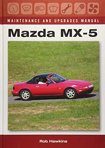 Mazda MX-5 Maintenance and Upgrades Manual