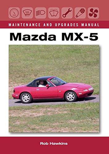 Mazda MX-5 Maintenance and Upgrades Manual (English Edition)