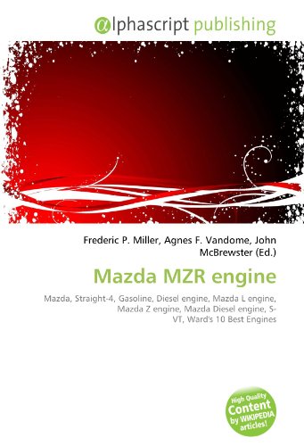 Mazda MZR engine: Mazda, Straight-4, Gasoline, Diesel engine, Mazda L engine, Mazda Z engine, Mazda Diesel engine, S- VT, Ward's 10 Best Engines