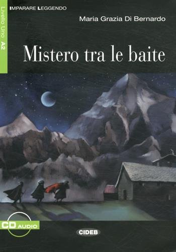 Mistero tra le baite. Con CD Audio: Mistero tra le baite + CD (Imparare leggendo)