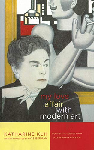 My Love Affair with Modern Art: Behind the Scenes with a Legendary Curator (English Edition)